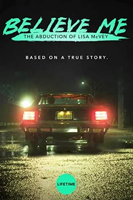 İnan Bana: Lisa McVey Olayı – Believe Me: The Abduction of Lisa McVey izle
