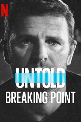 Perde Arkası: Kırılma Noktası – Untold: Breaking Point izle