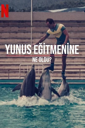 Yunus Eğitmenine Ne Oldu? – The Last Dolphin King izle