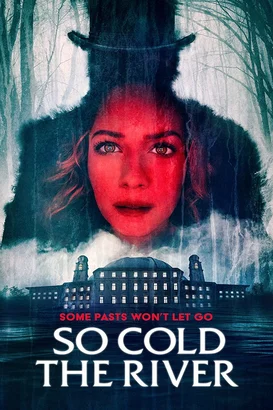Soğuk Nehir – So Cold the River izle